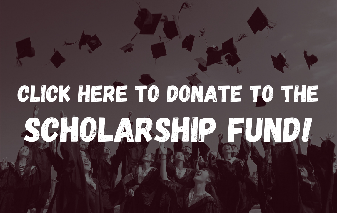 click here to donate to our scholarship fund