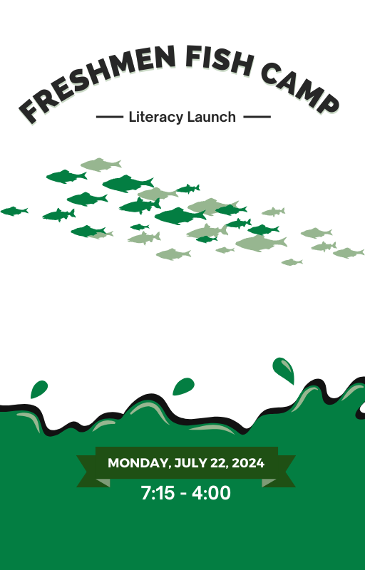 freshmen fish camp  Literacy Launch Monday, July 22, 2024 7:15 - 4:00