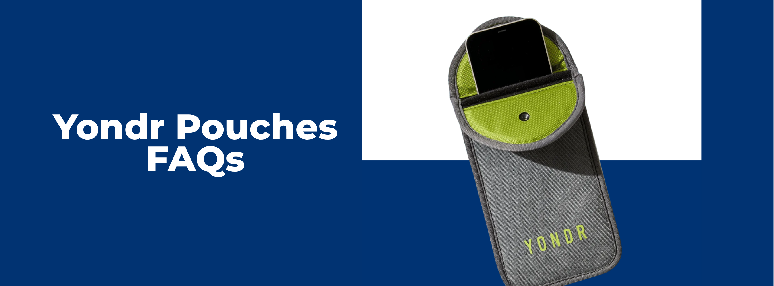 Yondr pouches Faqs