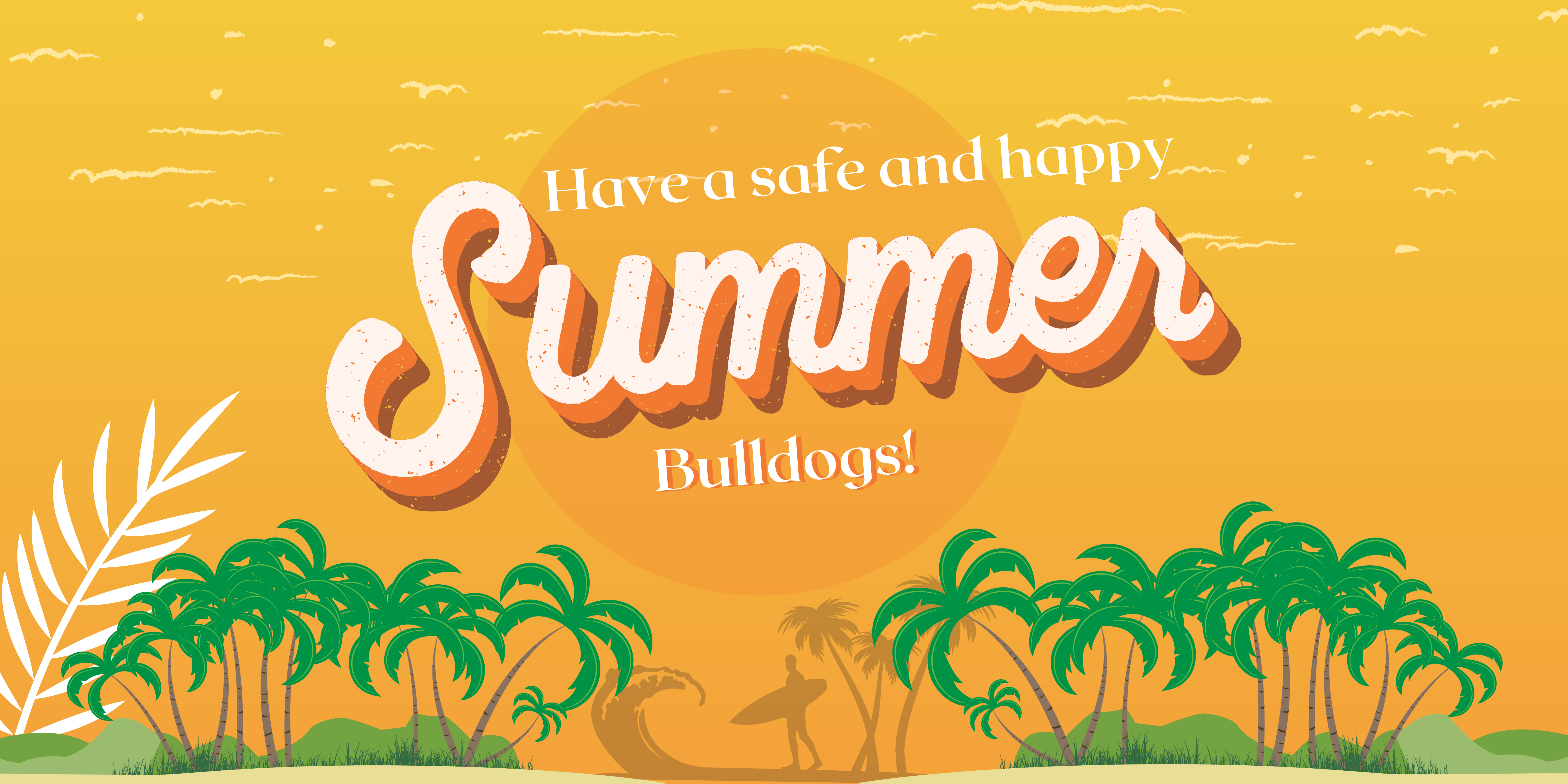 Have a safe and happy summer