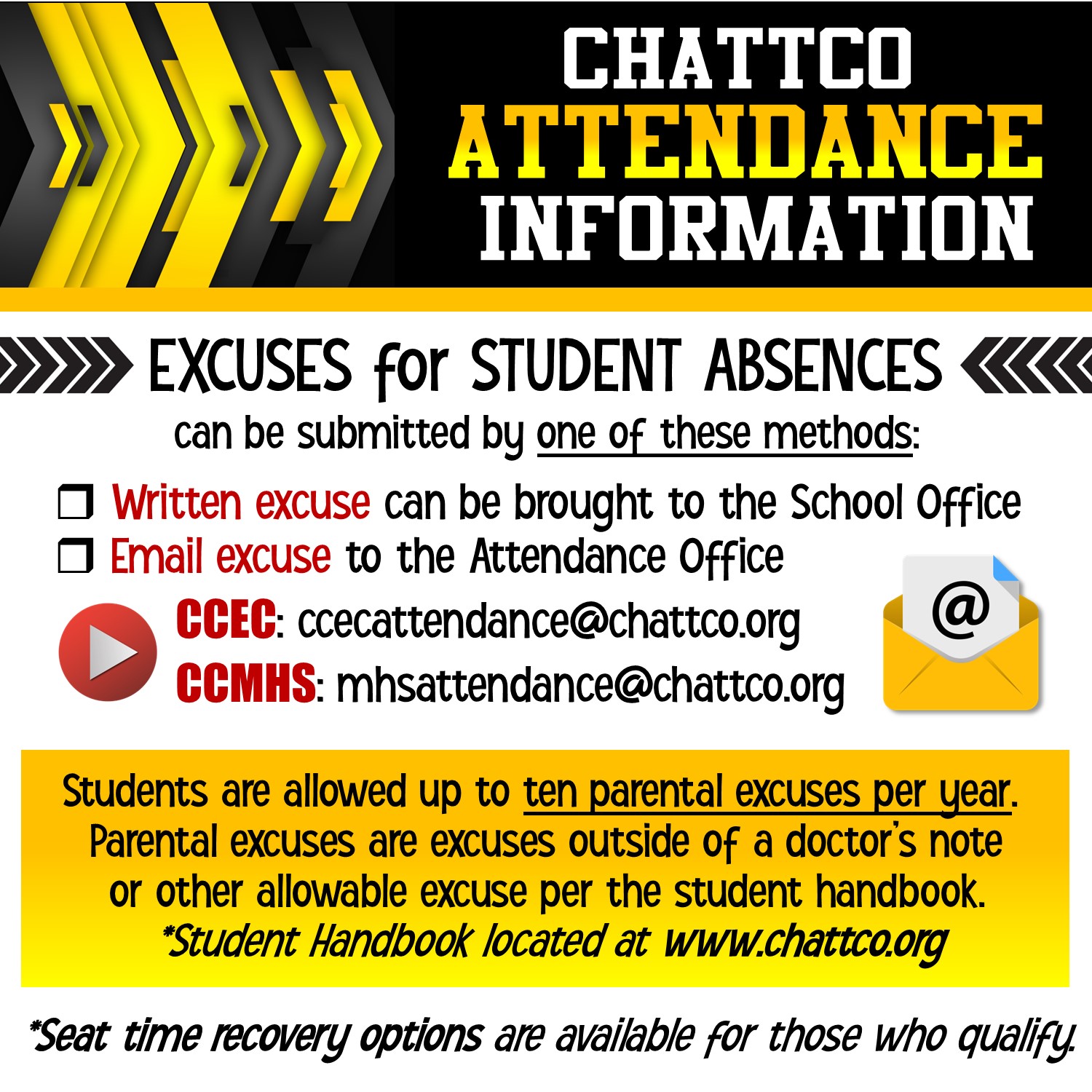 Chattco Attendance Information. Excuses for student absences can be brought into the school or emailed to: CCEC: ccecattendance@chattco.org, CCMHS: mhsattendance@chattco.org. Students are allowed up to ten parental excuses per year.  Parental excuses are excuses outside of a doctor’s note or other allowable excuse per the student handbook. Credit recovery options are available for those who qualify.