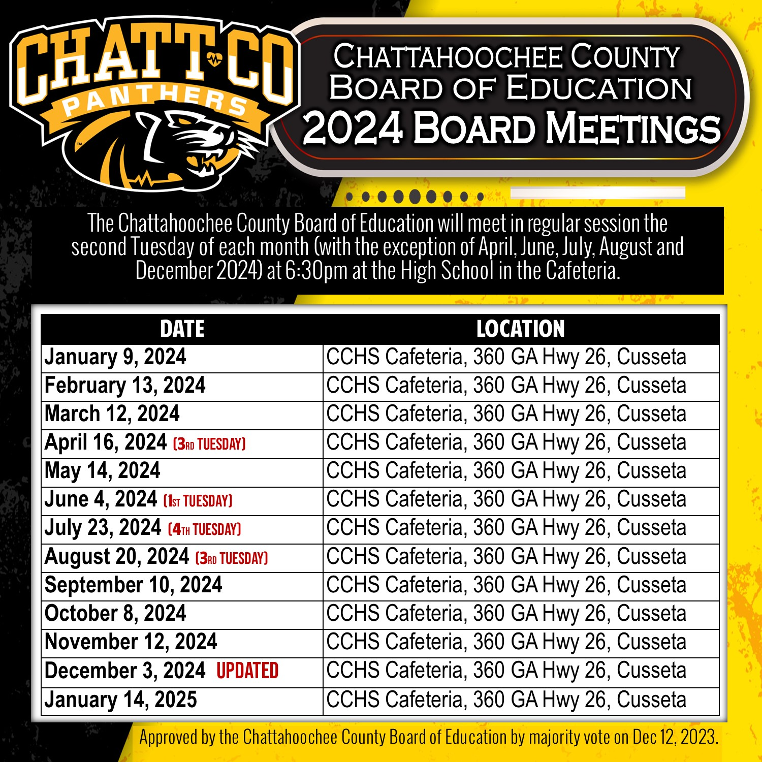 Chattahoochee County Board of Education 2024 Board Meetings. The CCBOE will meet in regular session the second Tuesday of each month (with the exception of April, June, July, August and  December 2024) at 6:30pm at the High School in the Cafeteria.  January 9, 2024 February 13, 2024 March 12, 2024 April 16, 2024 (3rd Tuesday) May 14, 2024 June 4, 2024 (1st Tuesday) July 23, 2024 (4th Tuesday) August 20, 2024 (3rd Tuesday) September 10, 2024 October 8, 2024 November 12, 2024 December 3, 2024 (3rd Tuesday) January 14, 2025  Approved by the Chattahoochee County Board of Education by majority vote on Dec 12, 2023