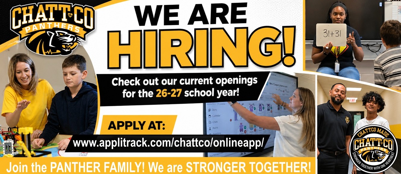 We are Hiring! Check out our current openings for the 26-27 school year! Apply at: www.applitrack.com/chattco/onlineapp/ Join the Panther Family! We are Stronger Together. Pics of students and teachers