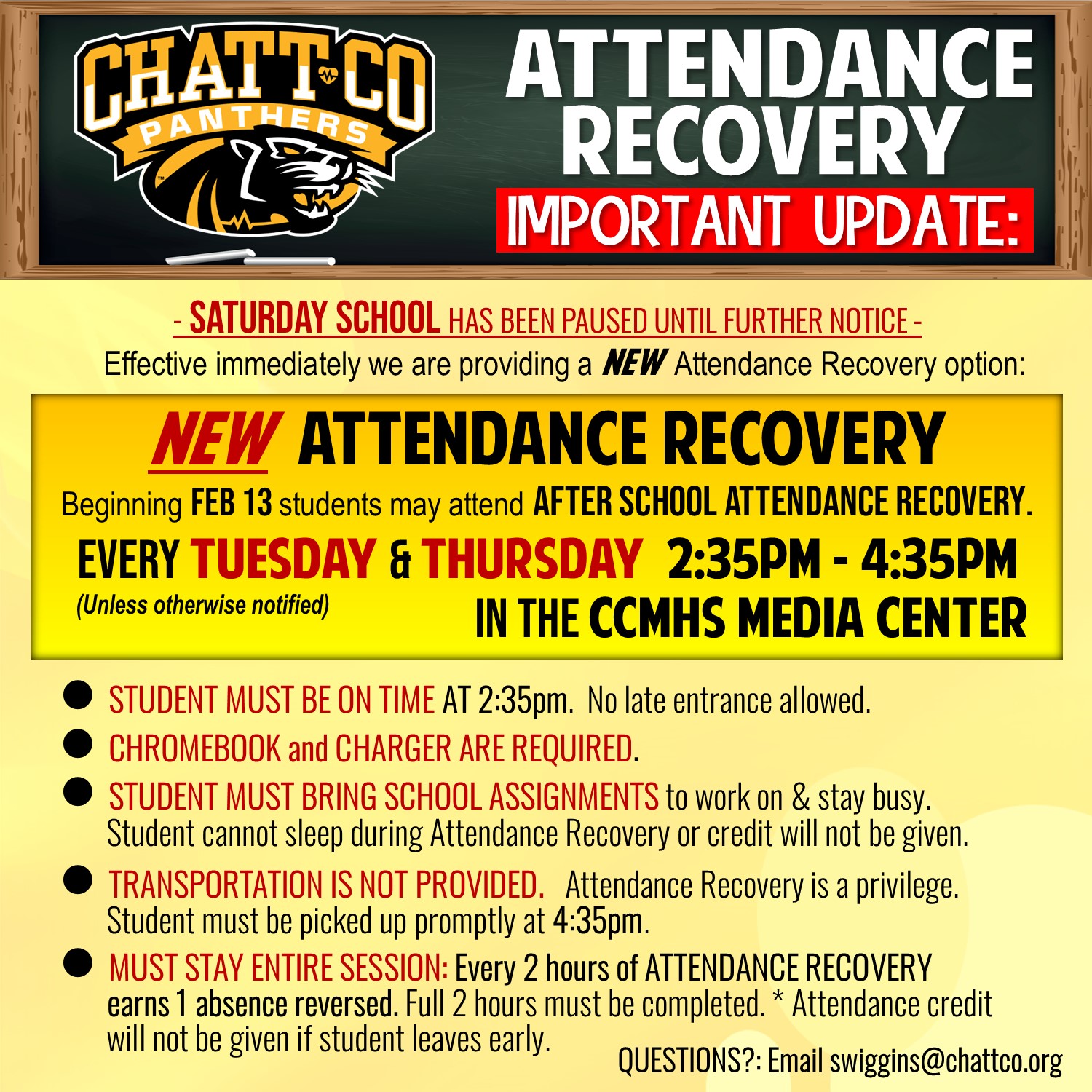 Attendance Recovery Important Update. Saturday School has been paused until further notice. Effective immediately we are providing a New Attendance Recovery option. New Attendance Recovery. Beginning Feb 13 students may attend AFTER SCHOOL ATTENDANCE RECOVERY. EVERY TUESDAY & THURSDAY  2:35PM - 4:35PM IN THE CCMHS MEDIA CENTER STUDENT MUST BE ON TIME AT 2:35pm.  No late entrance allowed. CHROMEBOOK and CHARGER ARE REQUIRED.   STUDENT MUST BRING SCHOOL ASSIGNMENTS to work on & stay busy.  Student cannot sleep during Attendance Recovery or credit will not be given.   TRANSPORTATION IS NOT PROVIDED.   Attendance Recovery is a privilege. Student must be picked up promptly at 4:35pm.