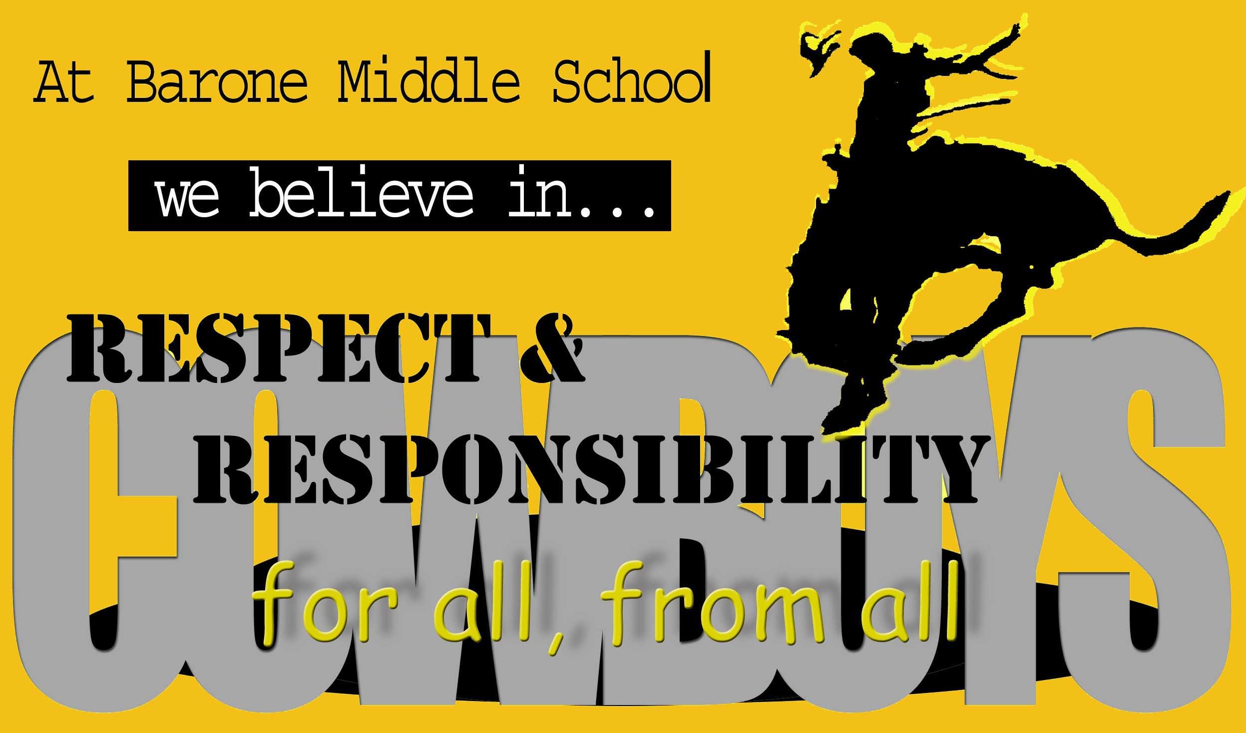 At barone middle school, we believe in respect and responsibility for all, from all. 