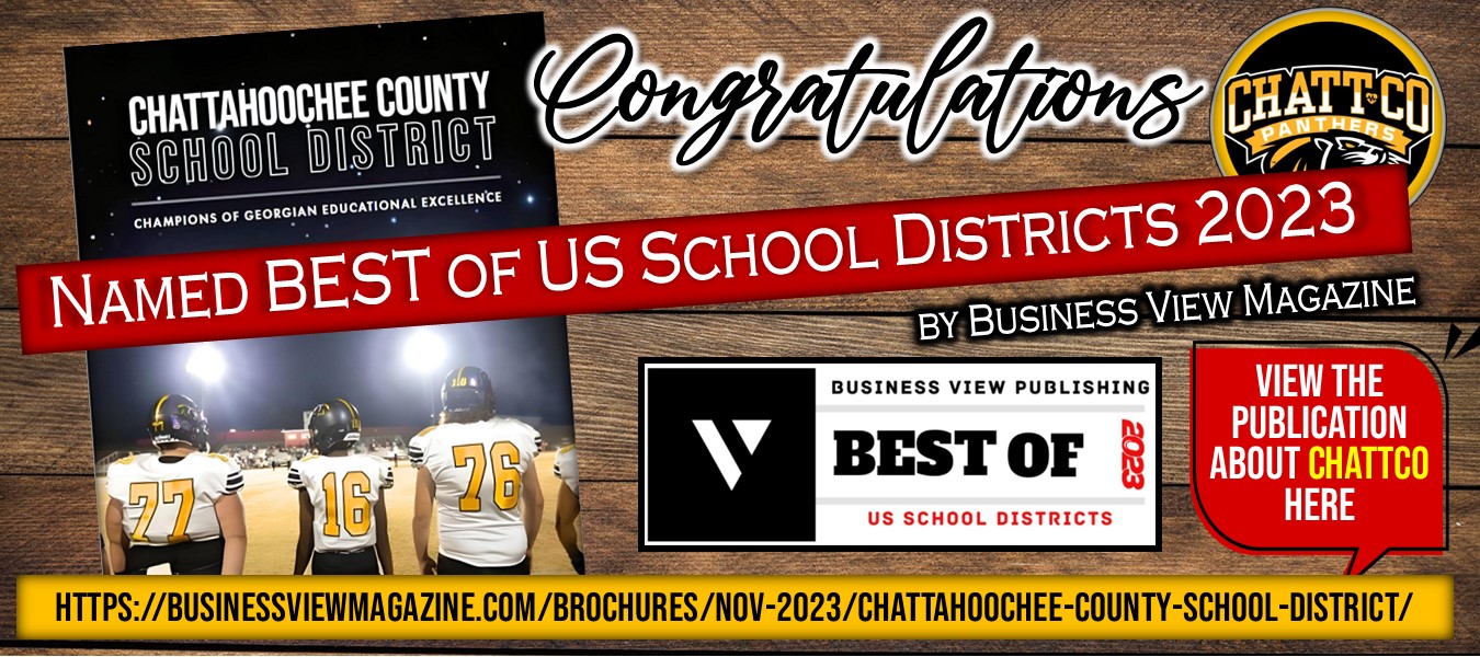 Congratulations Chattahoochee County School District Named BEST of US School Districts 2023  by Business View Magazine.  View the Publication about ChattCo Here: https://businessviewmagazine.com/brochures/nov-2023/Chattahoochee-County-School-District/
