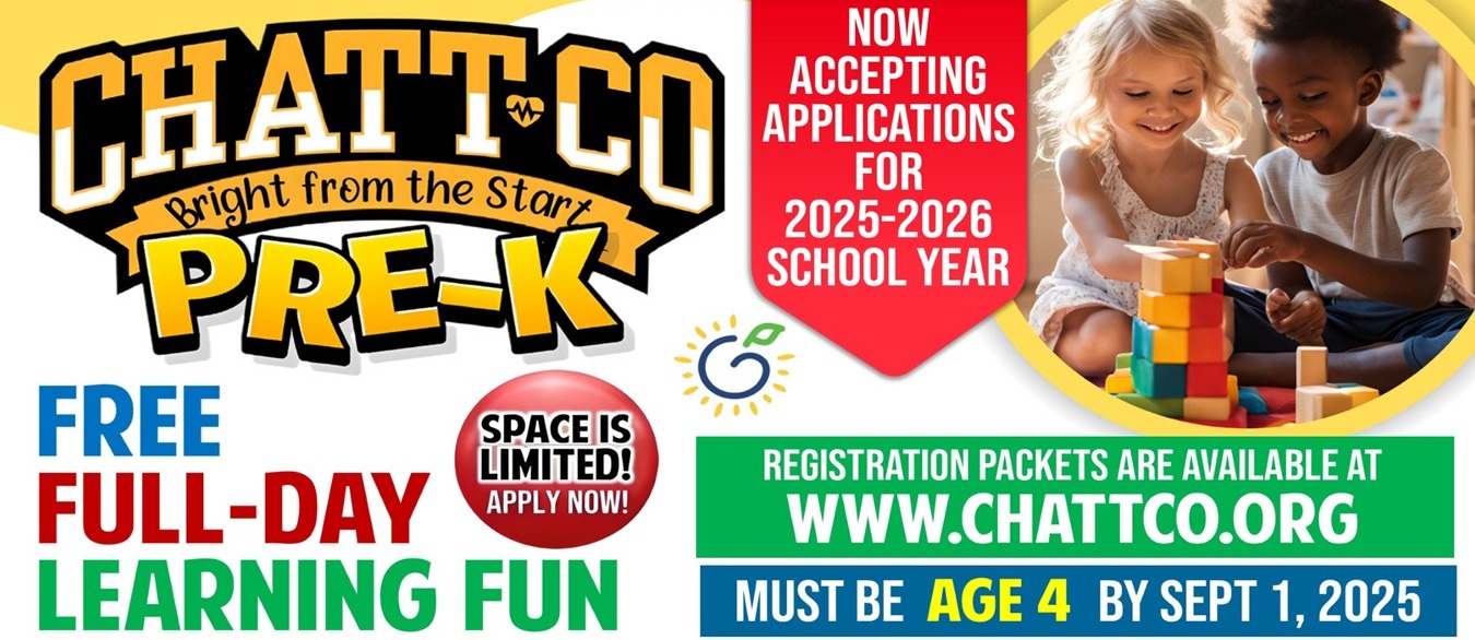 ChattCo Bright from the Start Prek K. Free, full day, learning fun. Now accepting applications for 25-26 school year. Registration packets are available at www.chattco.org. Must be Age 4 by Sept 1, 2025