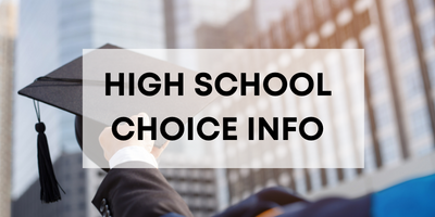 High School Choice Information