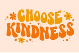 Choose Kindess is The Positivity Focus for the week of 1/13/2025