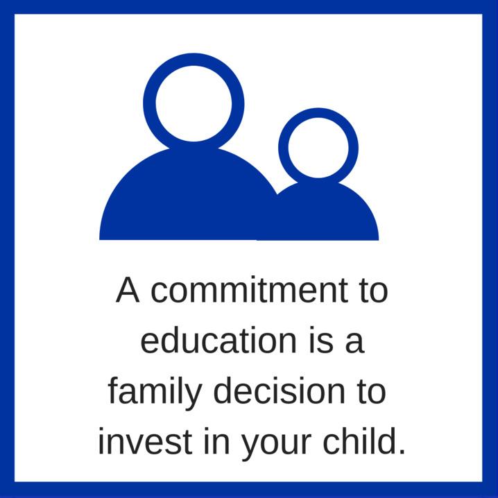 A commitment to education is a family decision to invest in your child