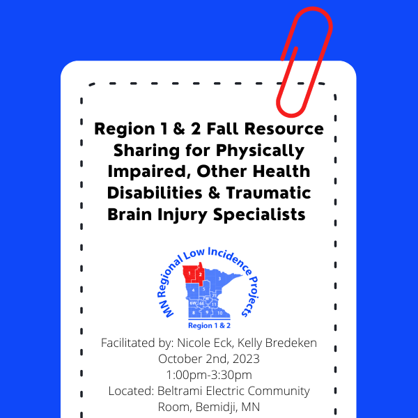 Region 1 & 2 Fall Resource Sharing for Physically Impaired, Other Health Disabilities & Traumatic Brain Injury Specialists 