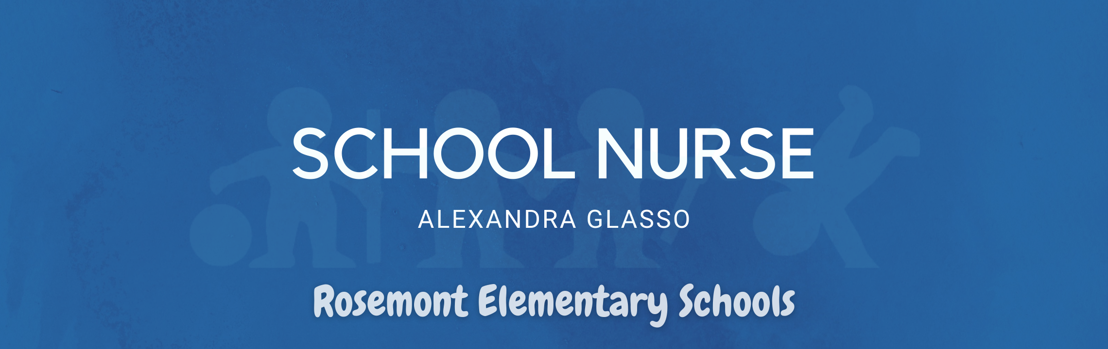 School Nurse: Alexandra Glasso, Rosemont Elementary Schools
