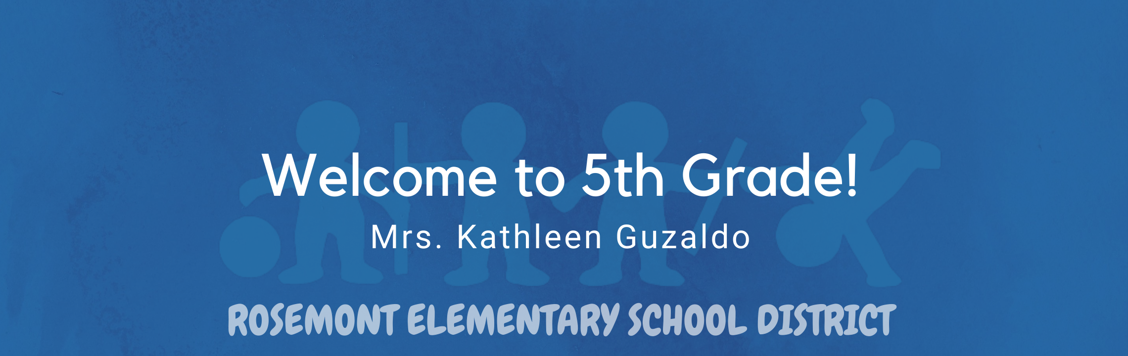 Welcome to 5th Grade, Mrs. Kathleen Guzaldo, Rosemont Elementary Schools 