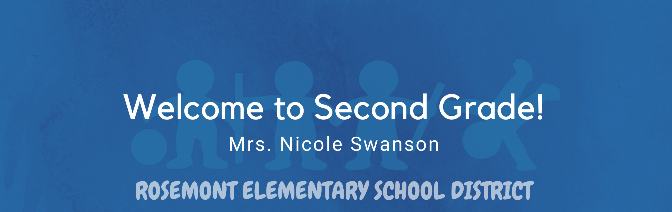 Welcome to Second Grade , Mrs. Nicole Swanson, Rosemont Elementary Schools 