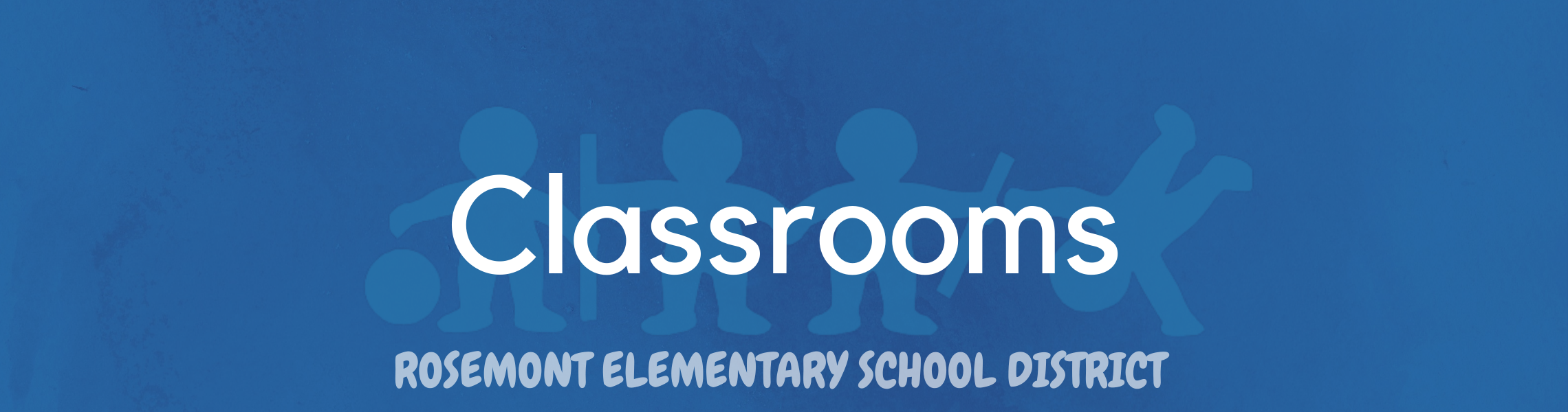 Classrooms: Rosemont Elementary Schools 