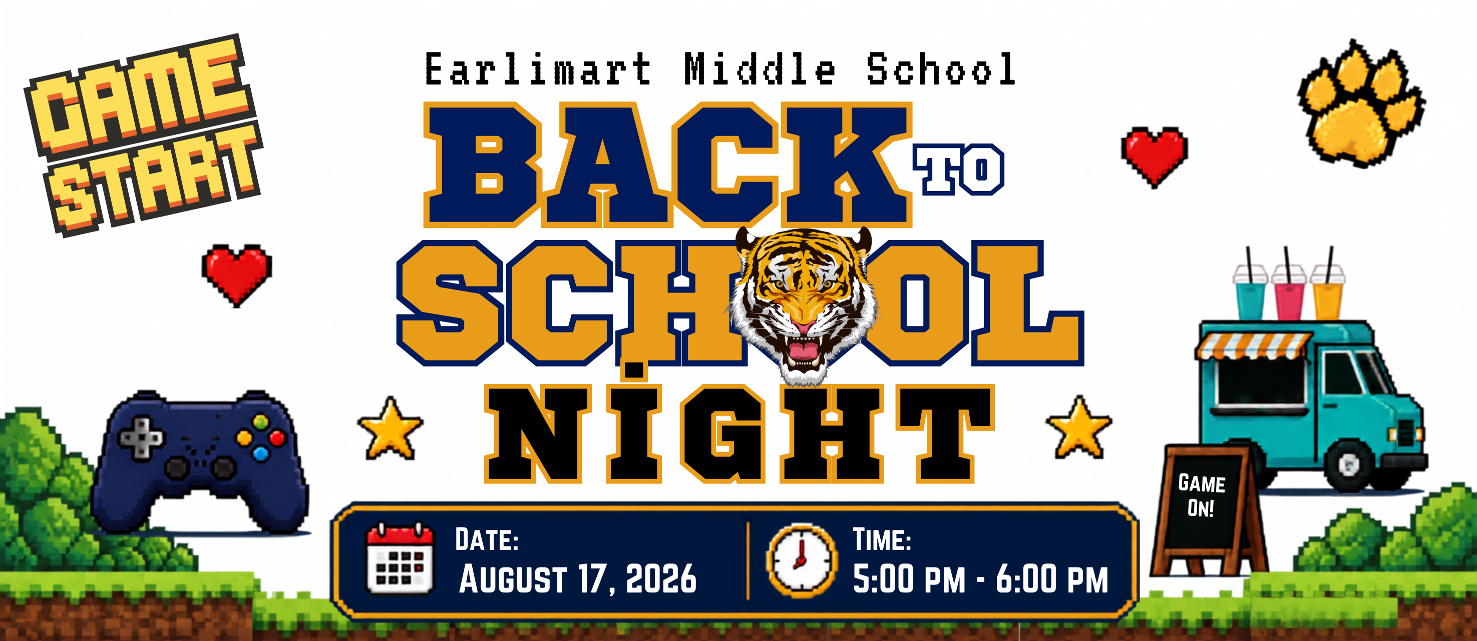 Earlimart Middle School Back to School Night video game themed banner featuring a tiger mascot, game controller, pixel hearts and stars, food truck, and game style graphics. Event is August 17, 2026, from 5:00 PM to 6:00 PM.