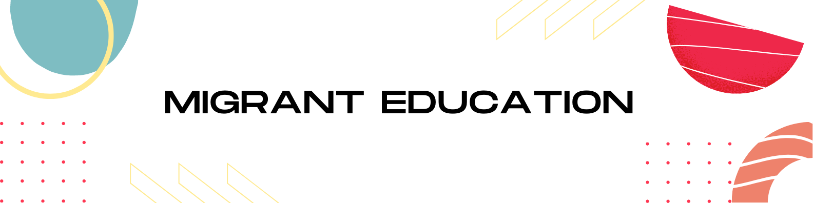 Abstract graphic with text "migrant education"