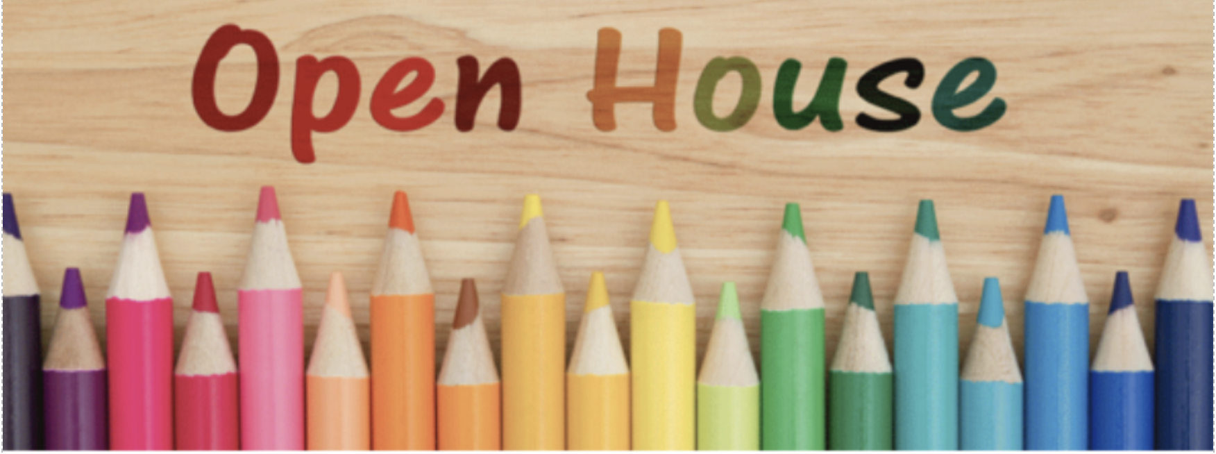 color pencils going across image with words "open house"