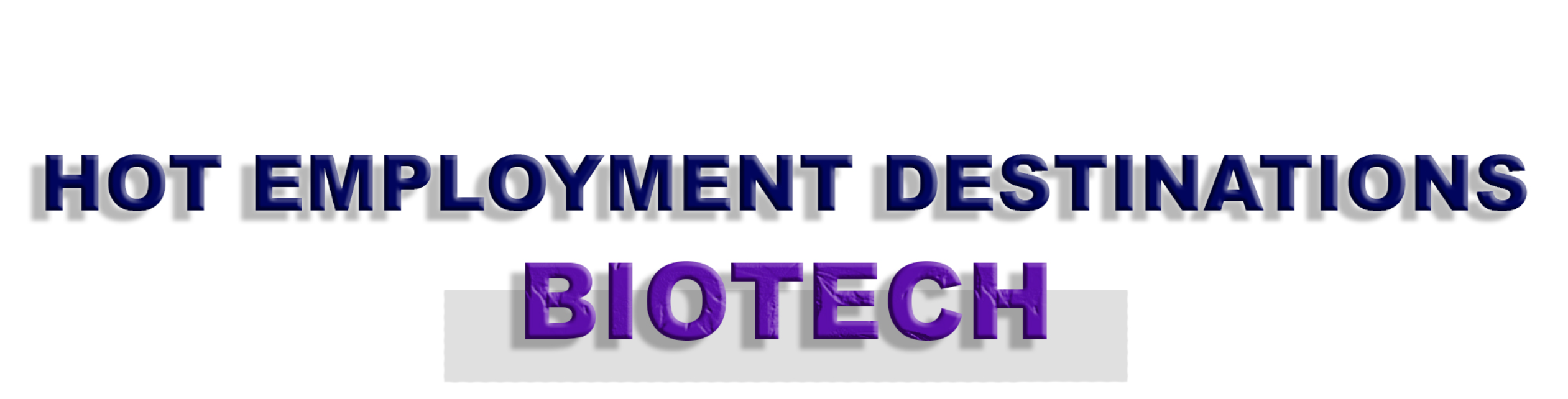 Hot Employment Destinations  Biotech