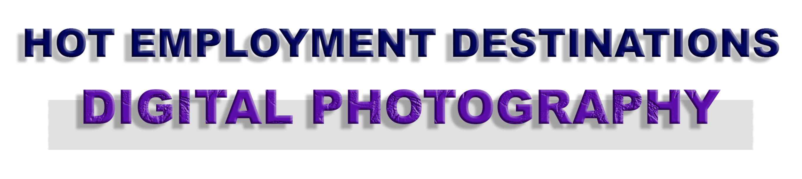 Hot Employment Destinations: Digital Photography