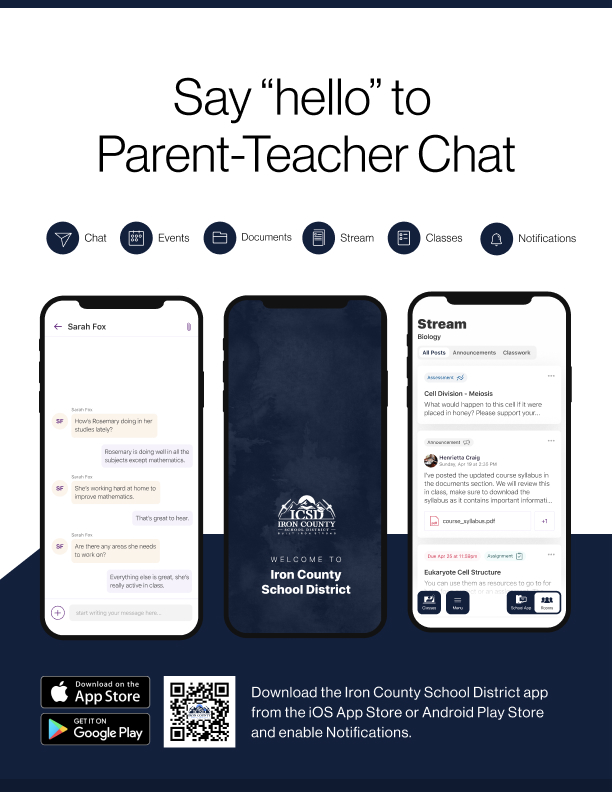 Say hello to Parent-Teacher chat in the new Rooms app. Download the Iron County School District app in the Google Play or Apple App store.