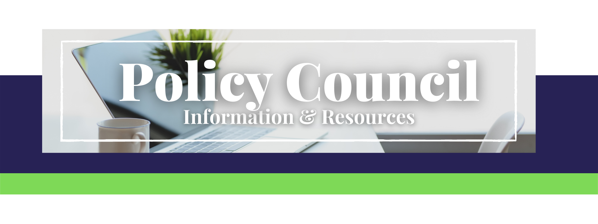 policy council header with laptop and green plant