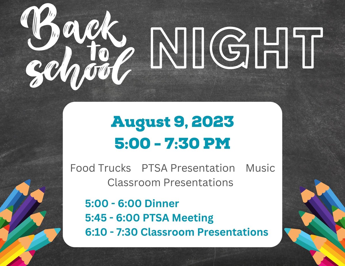 Flyer for Back to School night, Wednesday, August 9th from 5 PM to 7:30 PM. Food trucks available from 5 to 5:45 PM, PTSA meeting from 5:45 to 6 PM. Classes open from 6:10  to 7:30 PM.