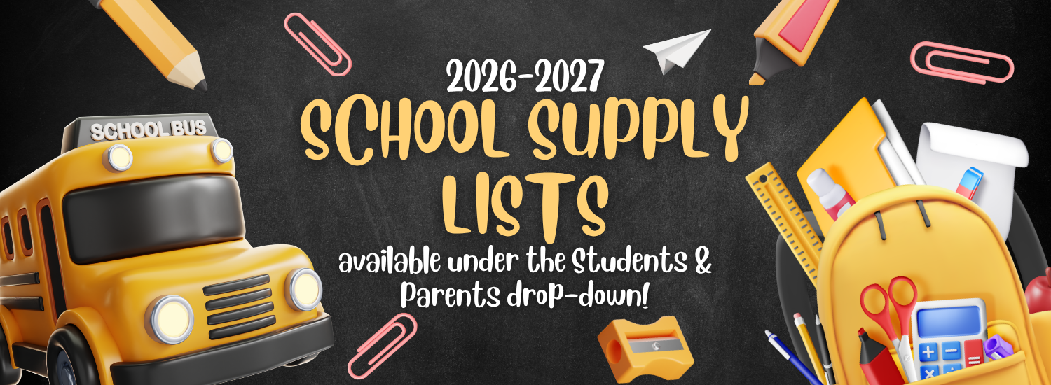 A chalkboard-themed graphic that reads: "2026-2027 School Supply Lists available under the Students & Parents drop-down!" The text is surrounded by playful 3D school-themed illustrations, including a yellow school bus, a backpack filled with supplies, a pencil, a highlighter, paperclips, and a paper airplane.