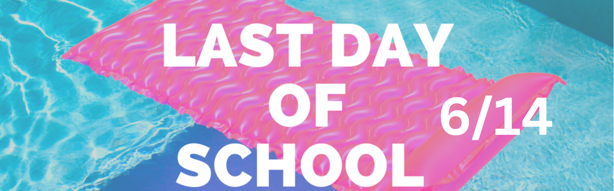 last day of school - June 14, 2024