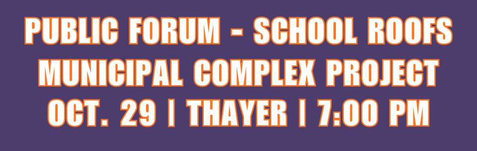 Graphic with white bold text on a purple background reading: "PUBLIC FORUM - SCHOOL ROOFS MUNICIPAL COMPLEX PROJECT. OCT. 29 | THAYER | 7:00 PM.