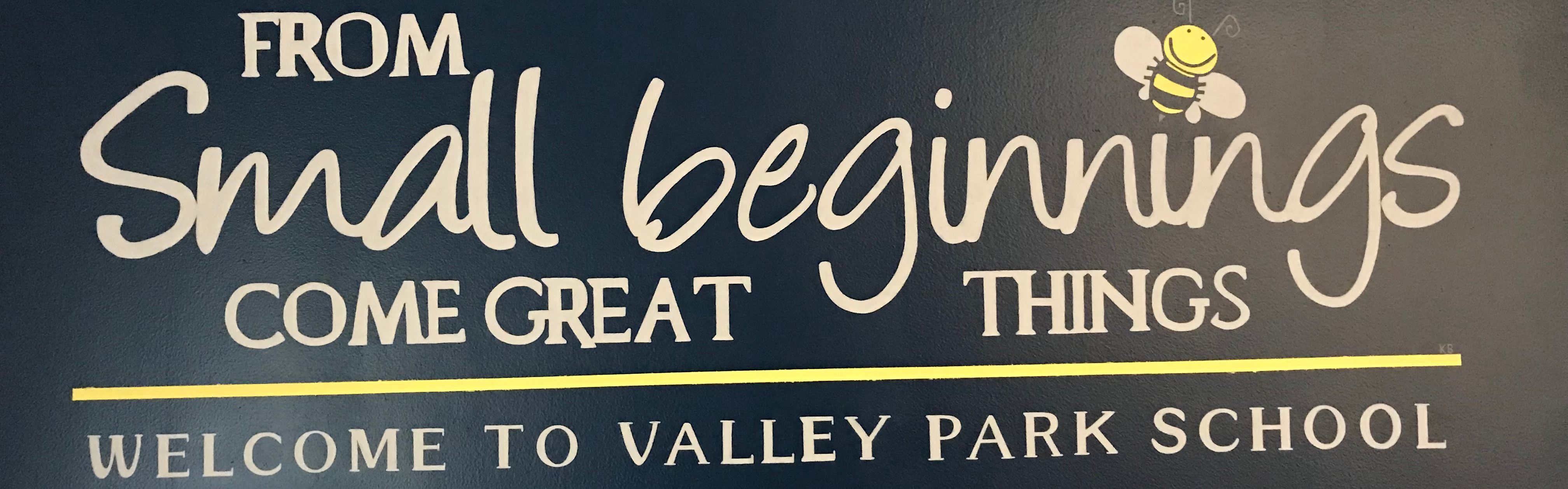 From small beginnings come great things. Welcome to Valley Park School