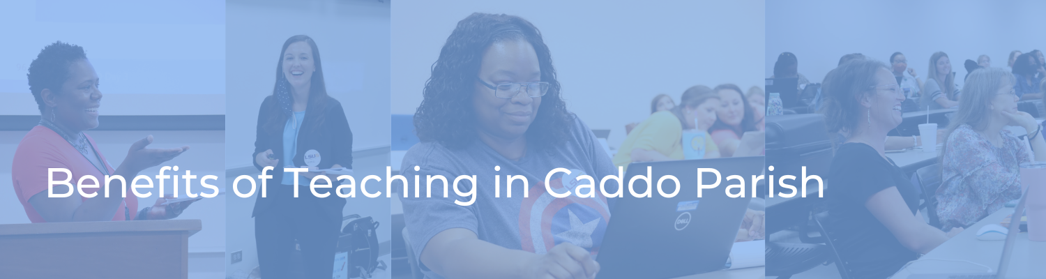 benefits of teaching in caddo parish