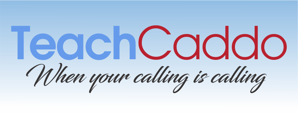 Teach Caddo Where your calling is calling