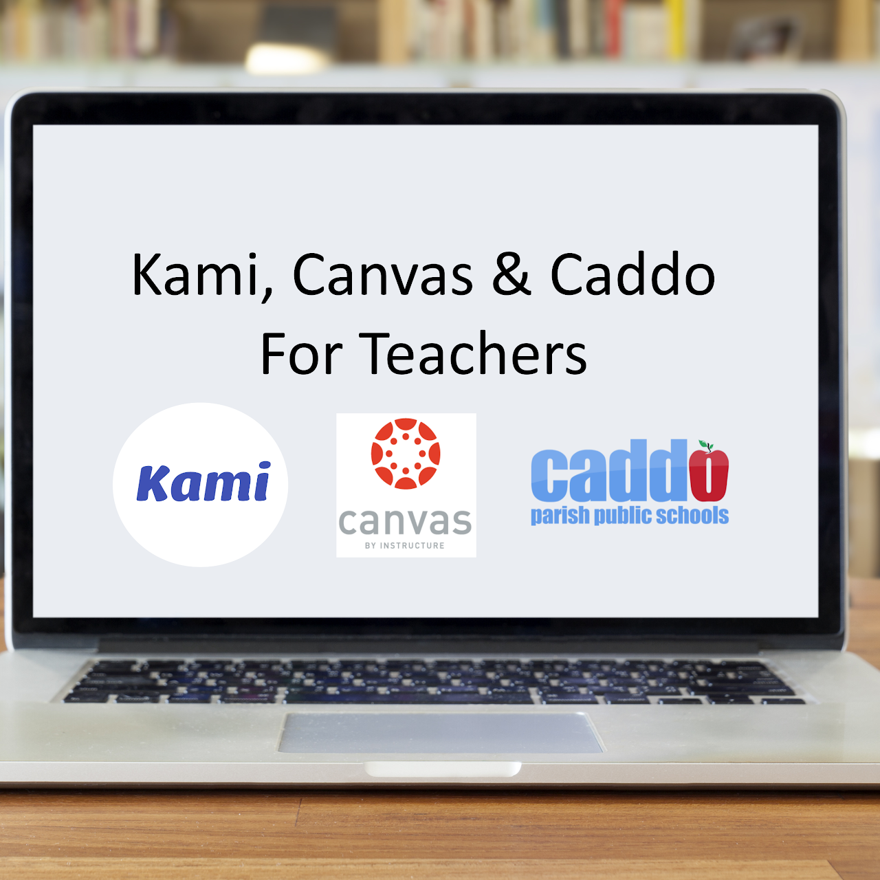 Kami, Canvas & Caddo For Teachers