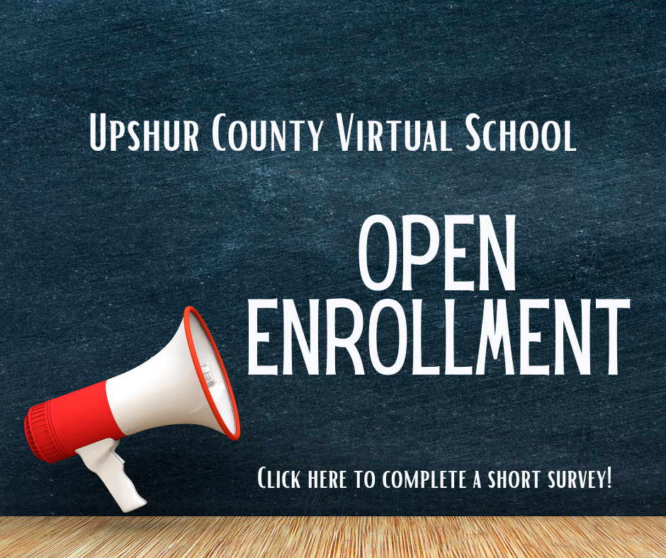 Upshur County Virtual School Open Enrollment Click Here to Complete a Short Survey