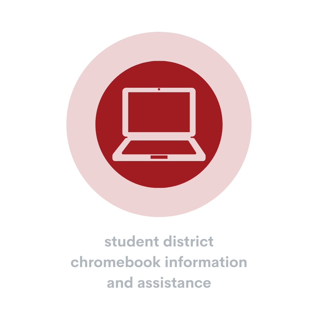 Student District Chromebook Information and Assistance