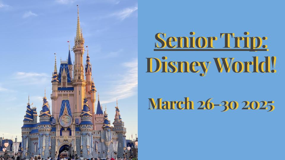 Senior Trip 2025 information 3/26-3/30