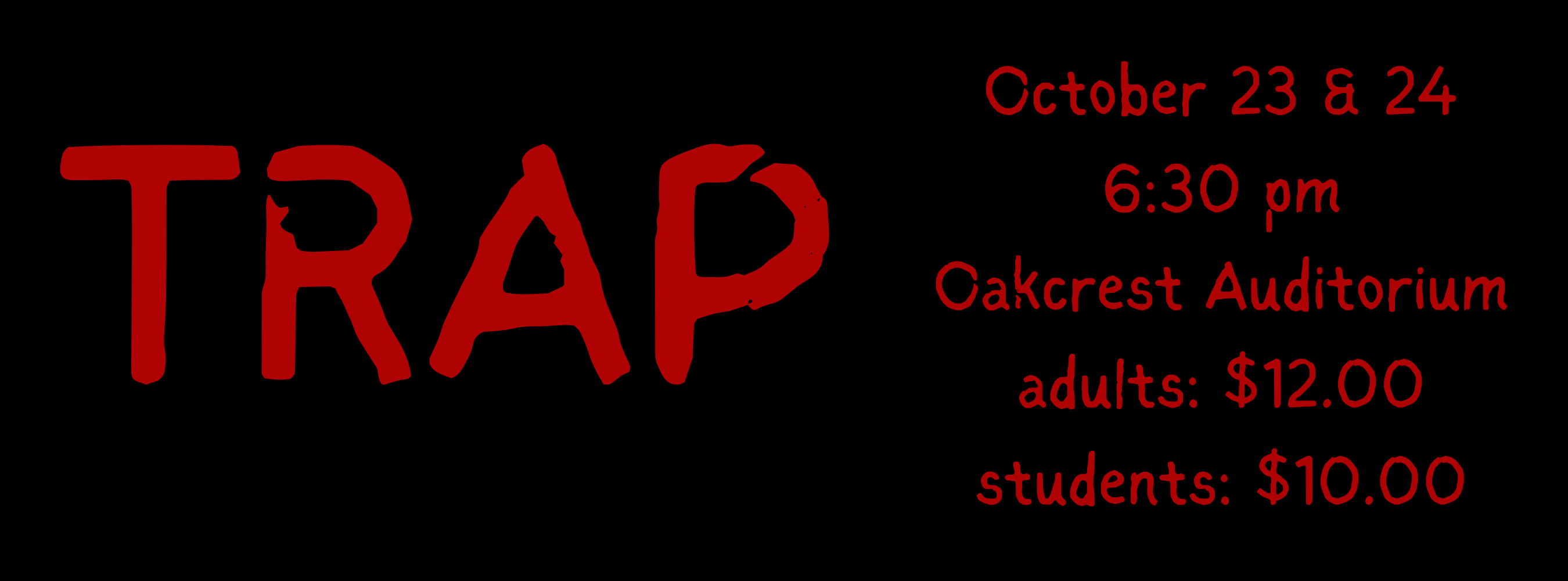Red word Trap on a black background. Dates, times, and ticket prices are in white below.