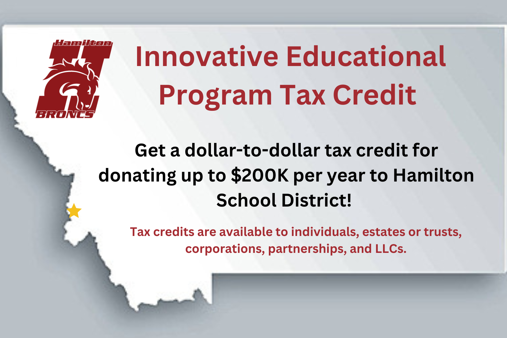 photo with montana silhouette and information on the innovative educational program tax credit program that gives a dollar to dollar tax credit to anyone who donates up to $200K to the Hamilton School District