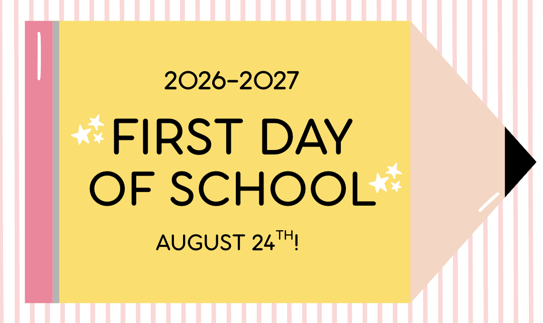 Yellow background with pink accents displays "2026-2027 FIRST DAY OF SCHOOL AUGUST 24TH" in bold black text.
