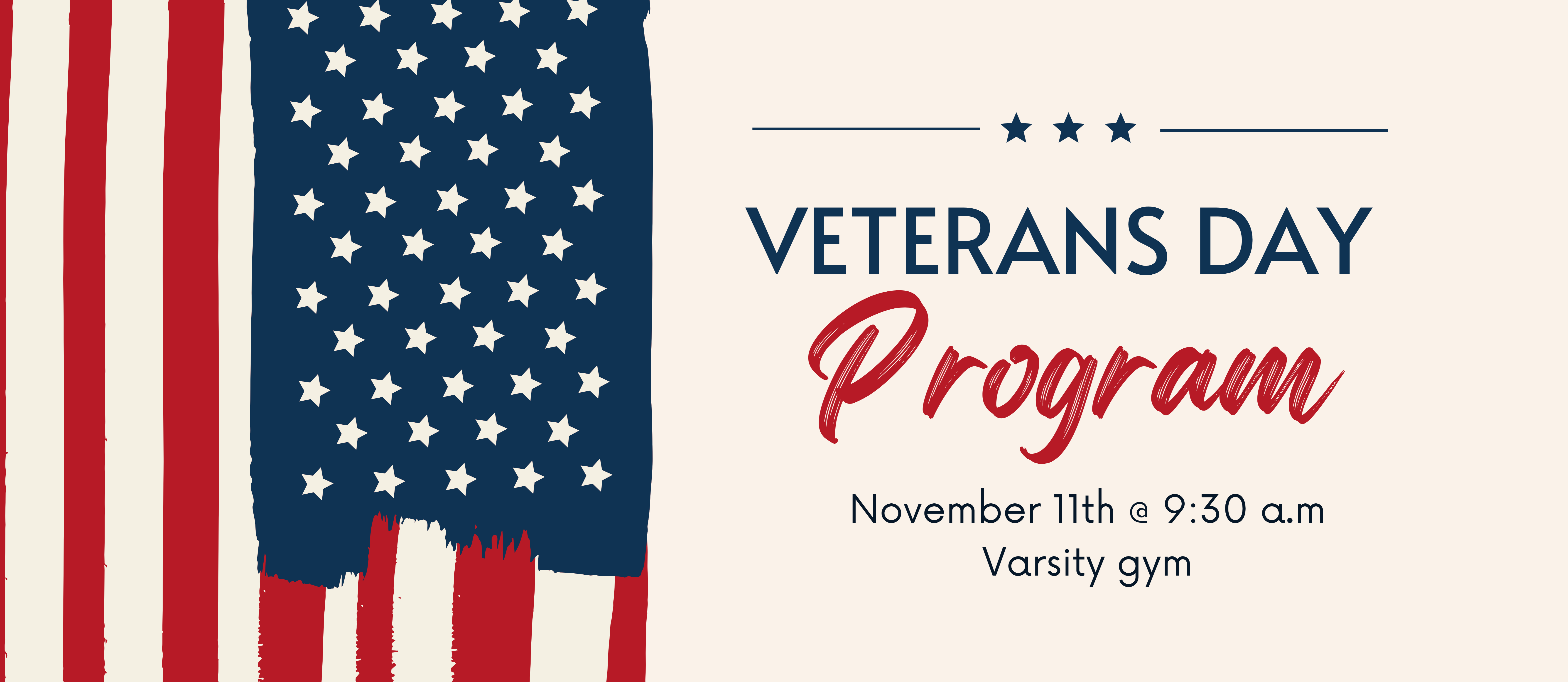 Veteran's Day Program Nov 11 @ 9:30am varsity gym