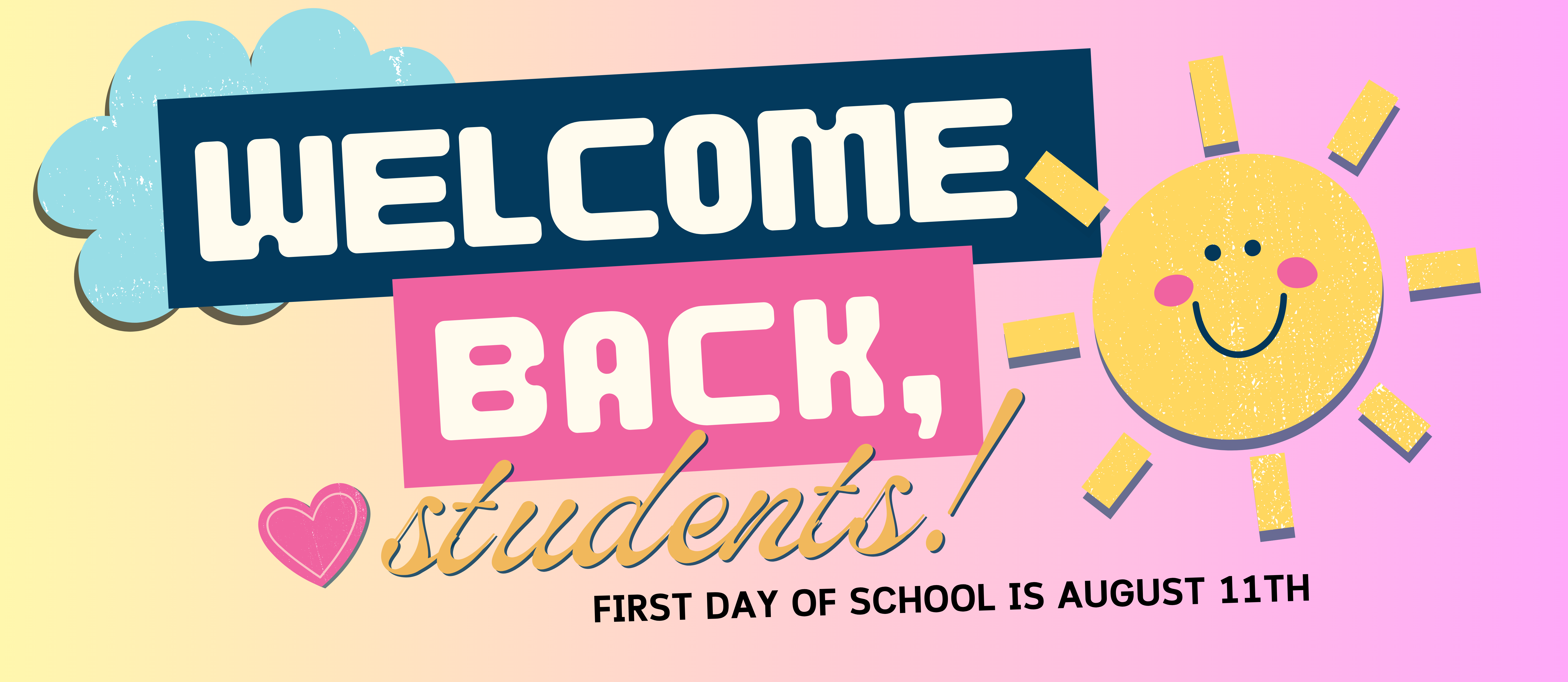 Welcome Back first day of school is Aug. 11