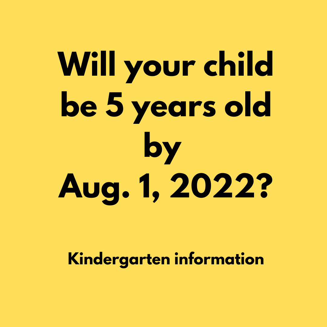 Will your child be 5 years old Aug. 1, 2022?