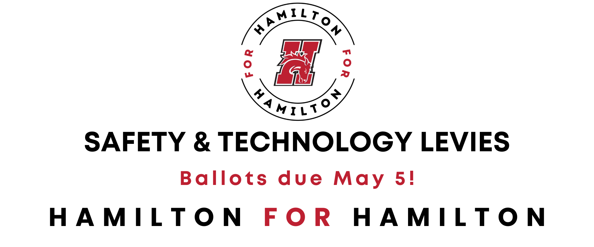 safety and technology levies. Hamilton for Hamilton.  Ballots due May 5