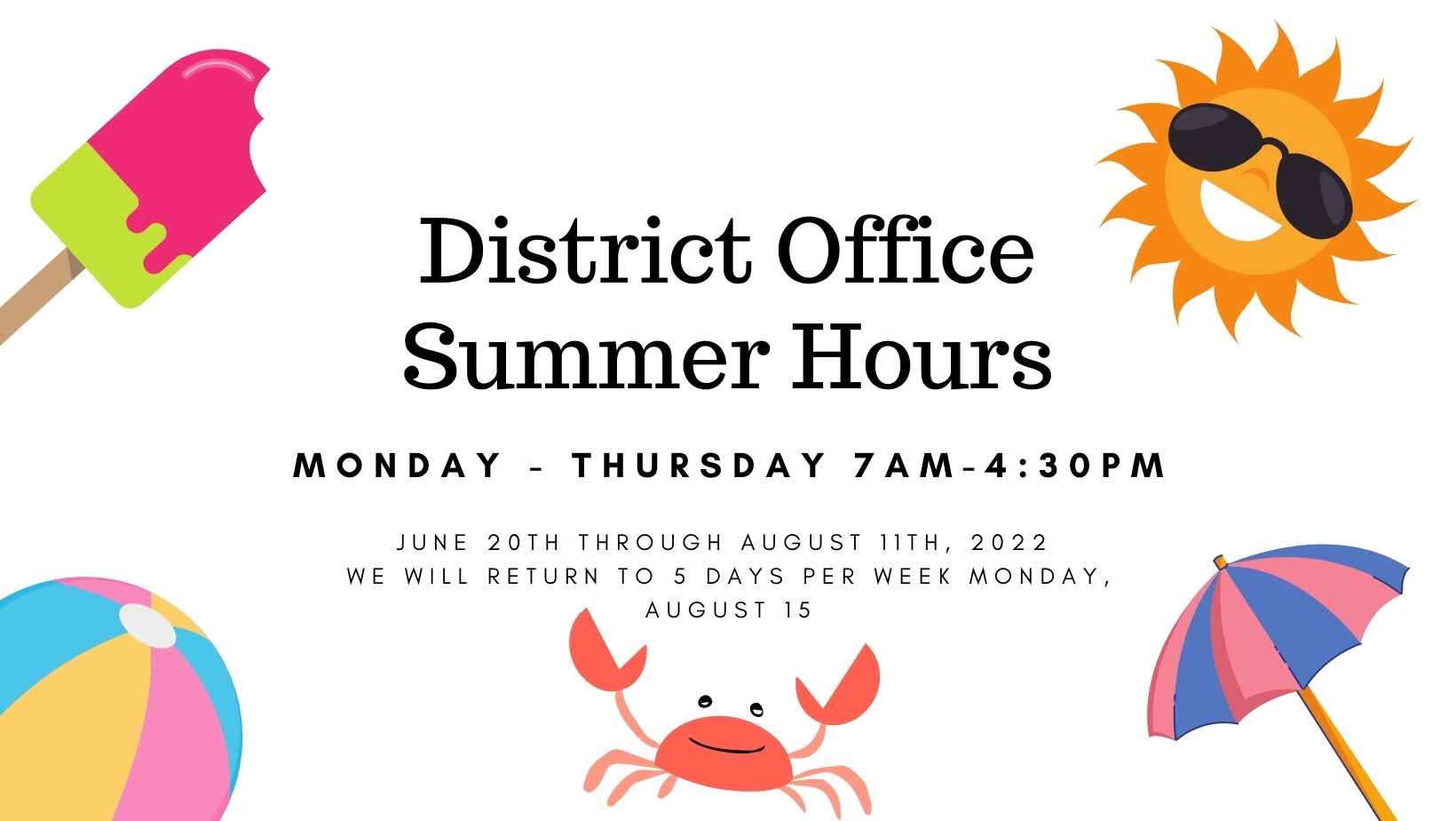 District Office Summer Hours Monday-Thursday 7-4:30 