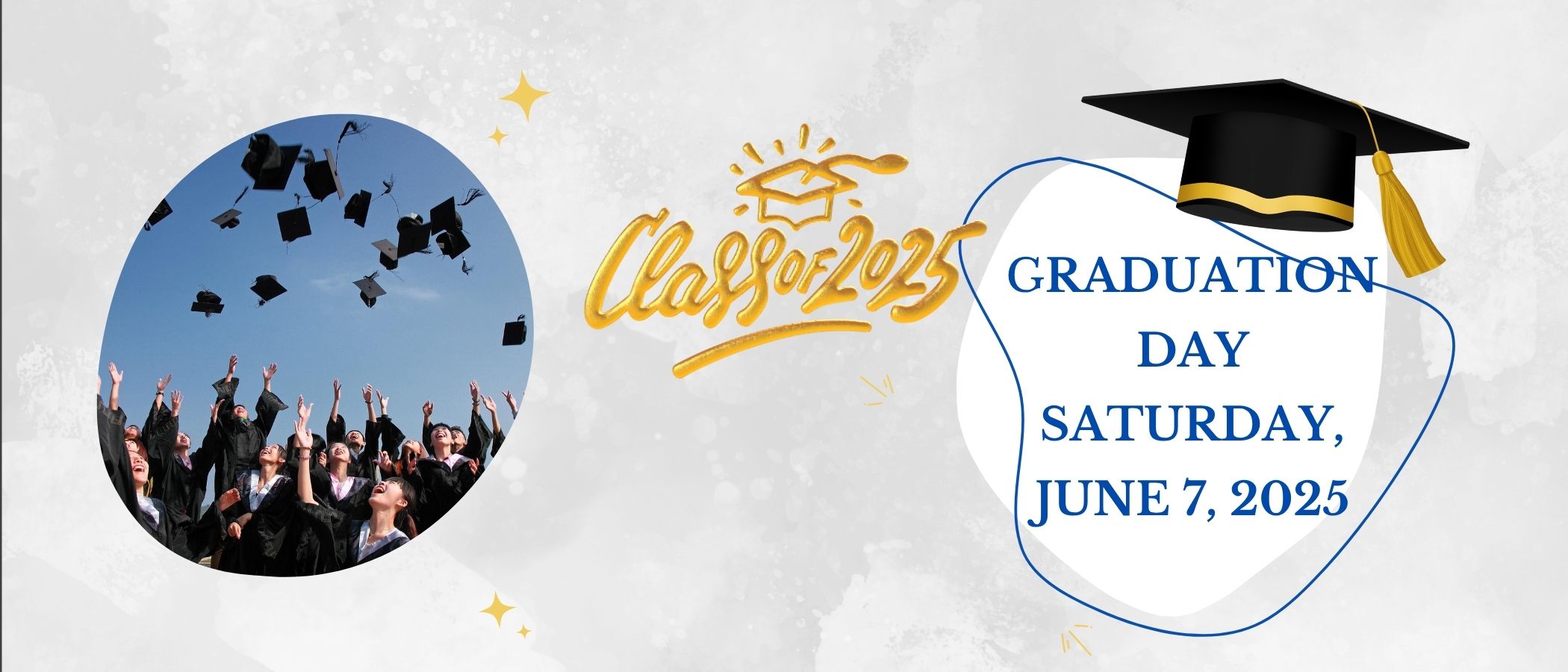 Graduation Day for the Class of 2025 is June 7