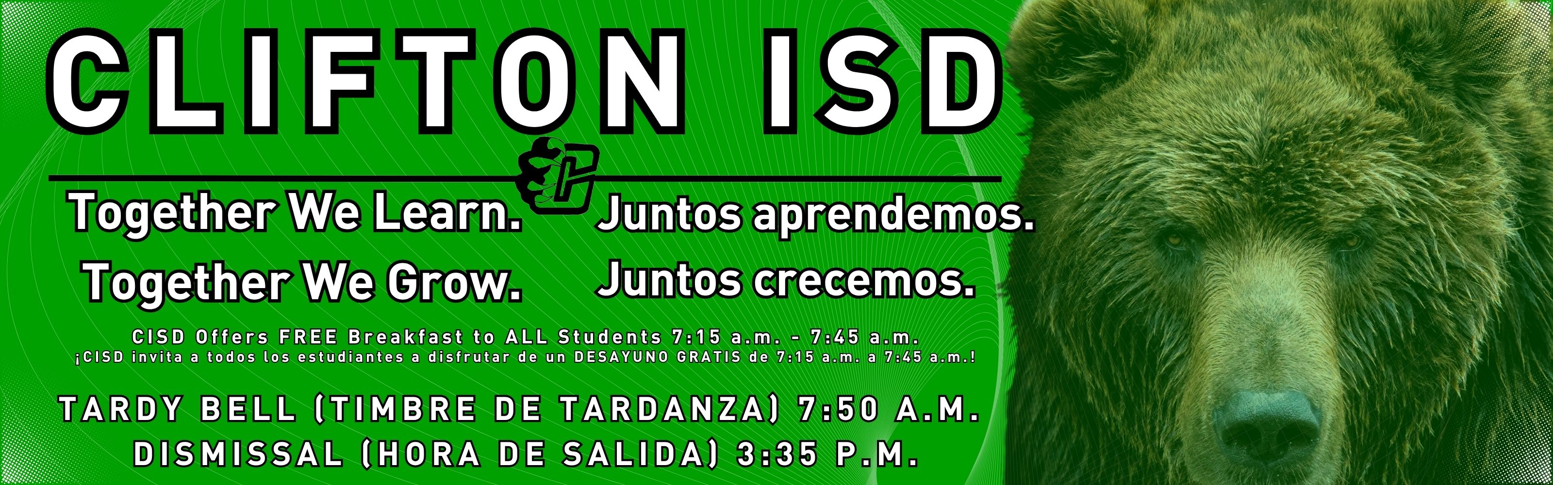 Clifton ISD green and black graphic featuring a large Cub bear. Text reads: “Together We Learn. Juntos aprendemos. Together We Grow. Juntos crecemos.” Free breakfast is offered to all students from 7:15–7:45 a.m. Tardy bell is at 7:50 a.m. and dismissal is at 3:35 p.m.