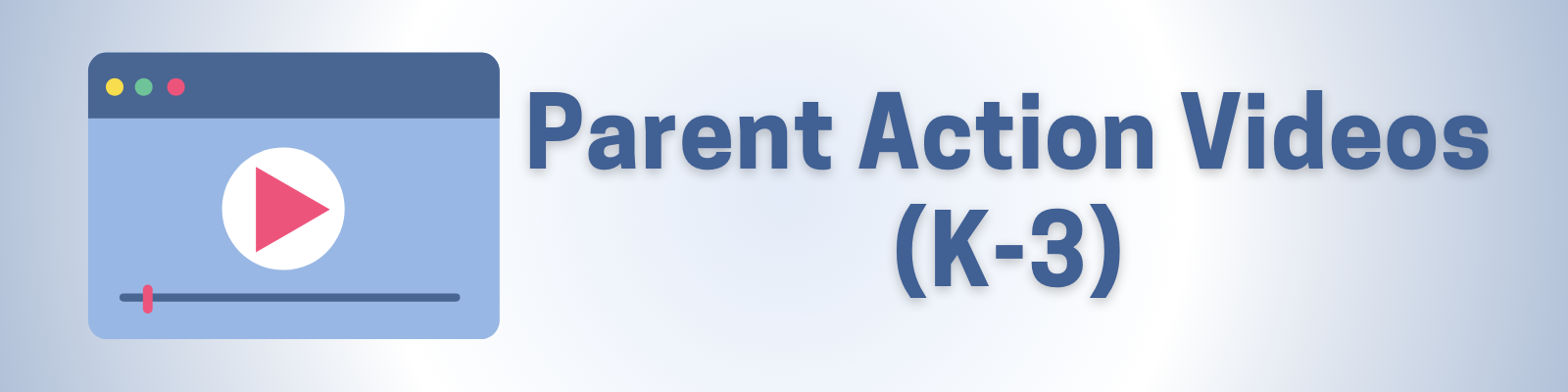 parent action videos