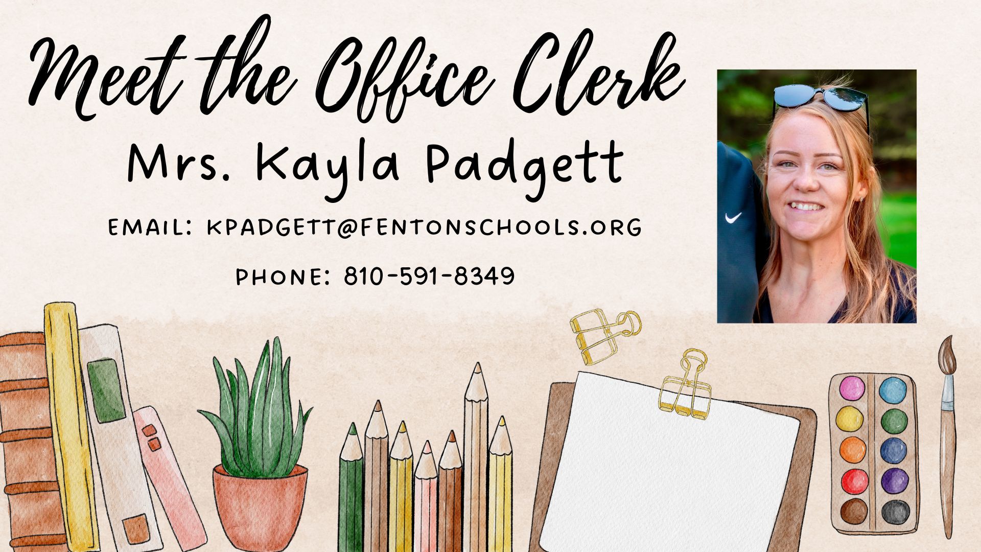 Meet the office clerk, Mrs. Kayla Padgett, email kpadgett@fentonschools.org phone 810-591-8349