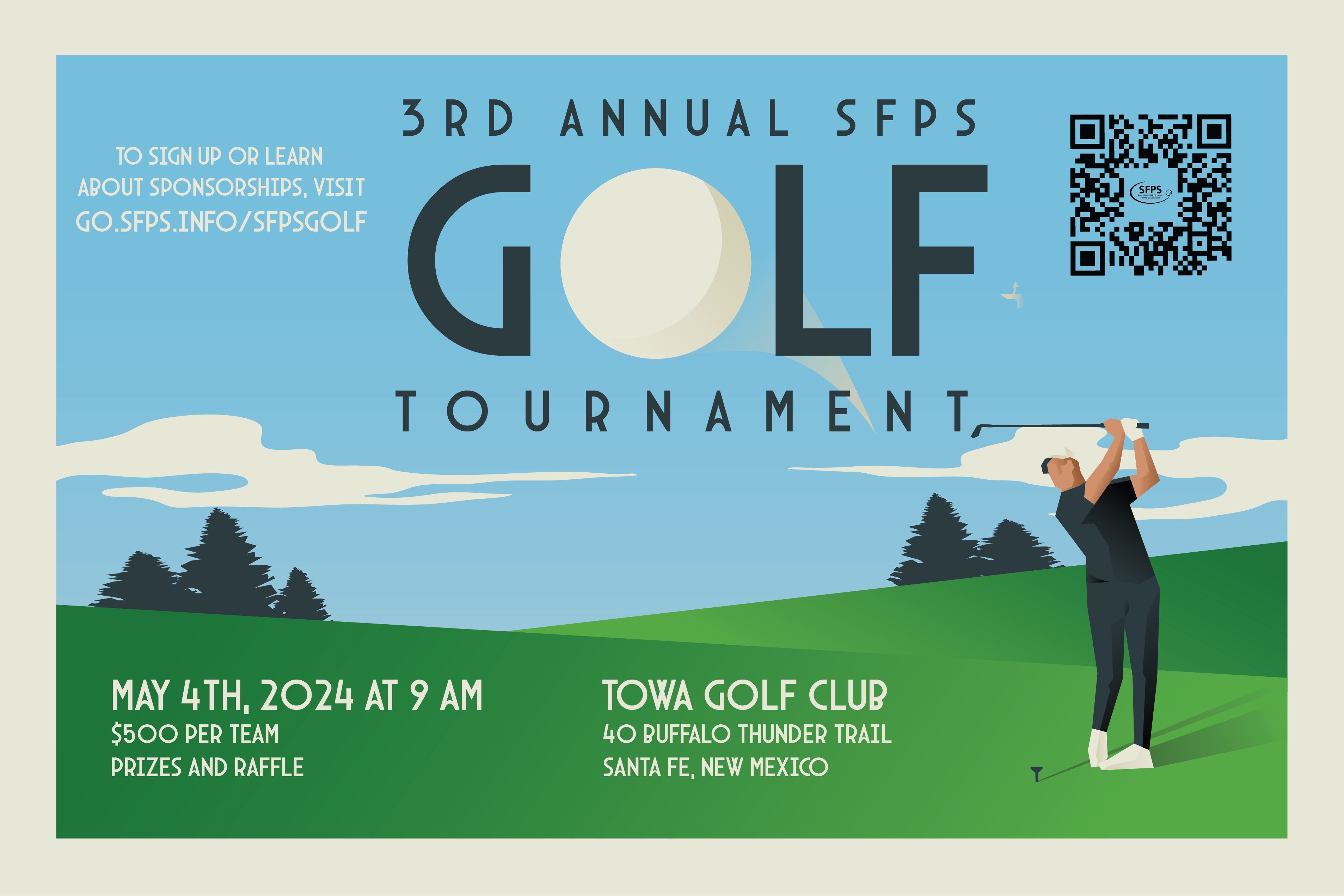3rd Annual SFPS Golf Tournament May 4th, 2024 at 9 AM $500 per team, prizes and raffle Towa Golf Club 40 Buffalo Thunder Trail, Santa Fe NM